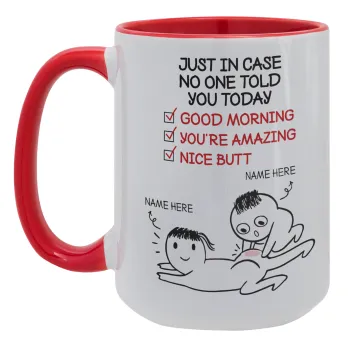 Just in case no one told you today..., Κούπα Mega 15oz, κεραμική Κόκκινη, 450ml