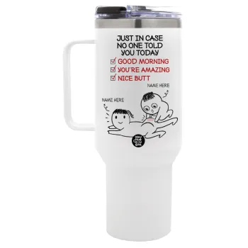 Just in case no one told you today..., Mega Tumbler με καπάκι, διπλού τοιχώματος (θερμό) 1,2L