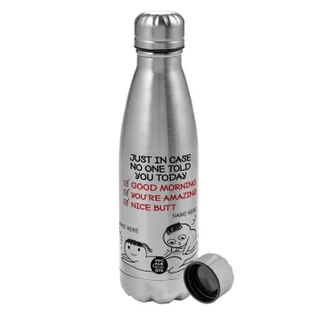 Just in case no one told you today..., Metallic water bottle, stainless steel, 750ml