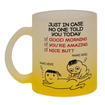 Just in case no one told you today..., Κούπα γυάλινη δίχρωμη με βάση το κίτρινο ματ, 330ml