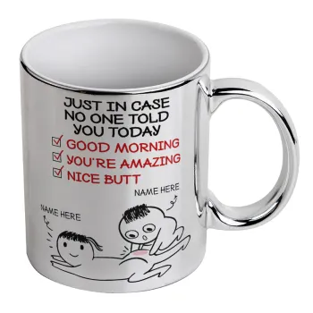 Just in case no one told you today..., Mug ceramic, silver mirror, 330ml