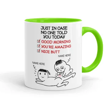 Just in case no one told you today..., Mug colored light green, ceramic, 330ml