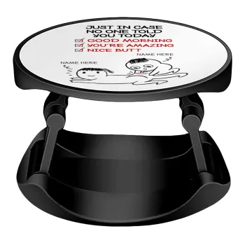 Just in case no one told you today..., Phone Holders Stand  Stand Hand-held Mobile Phone Holder