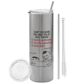Just in case no one told you today..., Tumbler stainless steel Silver 600ml, with metal straw & cleaning brush