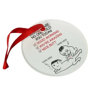 Just in case no one told you today..., Christmas ornament glass 9cm