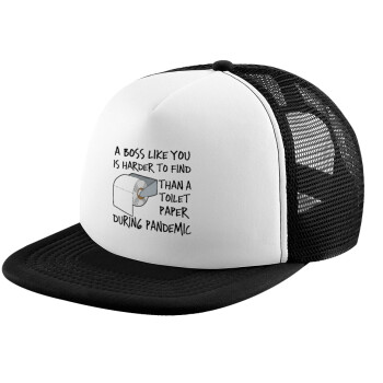 A boss like you is harder to find, than a toilet paper during pandemic, Καπέλο Ενηλίκων Soft Trucker με Δίχτυ Black/White (POLYESTER, ΕΝΗΛΙΚΩΝ, UNISEX, ONE SIZE)