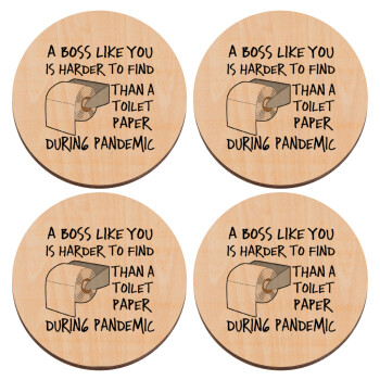 A boss like you is harder to find, than a toilet paper during pandemic, ΣΕΤ x4 Σουβέρ ξύλινα στρογγυλά plywood (9cm)