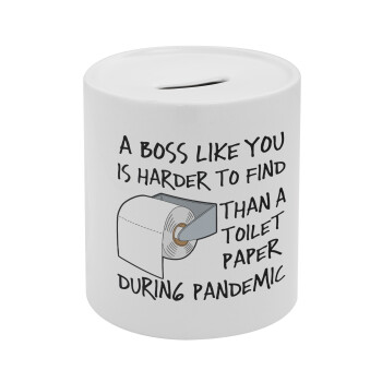 A boss like you is harder to find, than a toilet paper during pandemic, Κουμπαράς πορσελάνης με τάπα