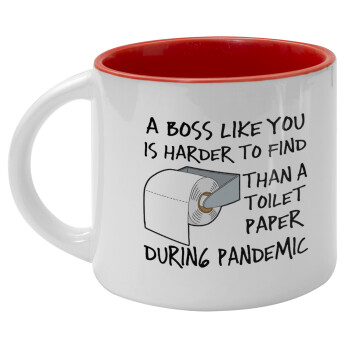 A boss like you is harder to find, than a toilet paper during pandemic, Κούπα κεραμική 400ml Λευκή/Κόκκινη