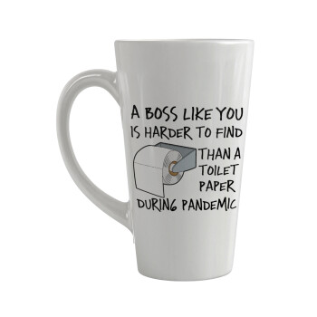 A boss like you is harder to find, than a toilet paper during pandemic, Κούπα κωνική Latte Μεγάλη, κεραμική, 450ml