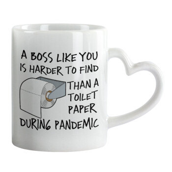 A boss like you is harder to find, than a toilet paper during pandemic, Mug heart handle, ceramic, 330ml