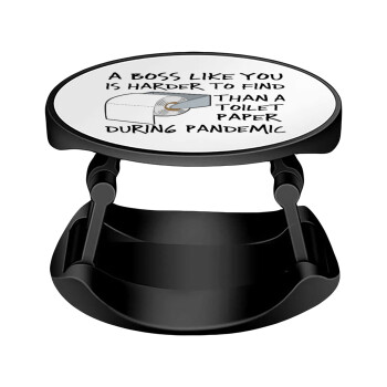 A boss like you is harder to find, than a toilet paper during pandemic, Phone Holders Stand  Stand Βάση Στήριξης Κινητού στο Χέρι