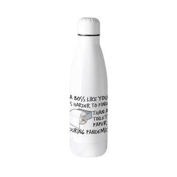 A boss like you is harder to find, than a toilet paper during pandemic, Metal mug thermos (Stainless steel), 500ml