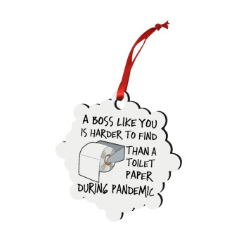 A boss like you is harder to find, than a toilet paper during pandemic, Στολίδι Χριστουγεννιάτικο στολίδι snowflake ξύλινο 7.5cm