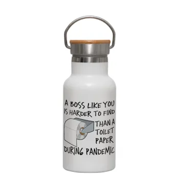 A boss like you is harder to find, than a toilet paper during pandemic, Metallic thermos (Stainless steel) White with wooden lid (bamboo), double-walled, 350ml