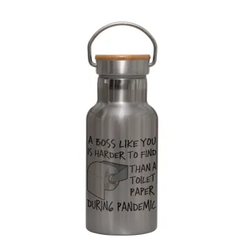 A boss like you is harder to find, than a toilet paper during pandemic, Μεταλλικό παγούρι θερμός (Stainless steel) Ασημένιο με ξύλινο καπακι (bamboo), διπλού τοιχώματος, 350ml
