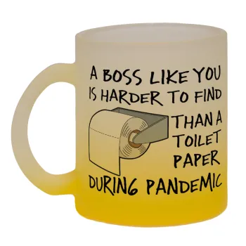 A boss like you is harder to find, than a toilet paper during pandemic, Κούπα γυάλινη δίχρωμη με βάση το κίτρινο ματ, 330ml
