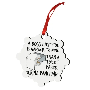 A boss like you is harder to find, than a toilet paper during pandemic, Christmas ornament snowflake wooden 7.5cm