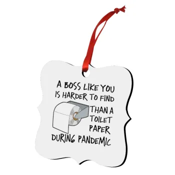 A boss like you is harder to find, than a toilet paper during pandemic, Christmas ornament polygon wooden 7.5cm