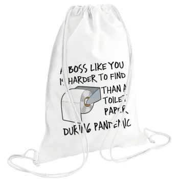 A boss like you is harder to find, than a toilet paper during pandemic, Backpack pouch GYMBAG white (28x40cm)