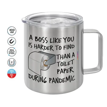 A boss like you is harder to find, than a toilet paper during pandemic, Double-walled stainless steel mug 300ml with temperature-retaining lid