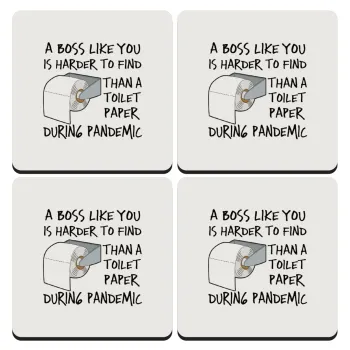 A boss like you is harder to find, than a toilet paper during pandemic, ΣΕΤ 4 Σουβέρ ξύλινα τετράγωνα (9cm)