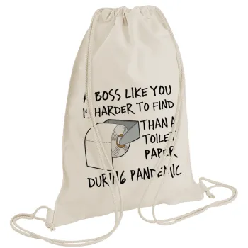 A boss like you is harder to find, than a toilet paper during pandemic, Backpack bag GYMBAG natural (28x40cm)