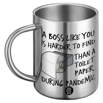 A boss like you is harder to find, than a toilet paper during pandemic, BIG Mug Stainless steel double wall (450ml)