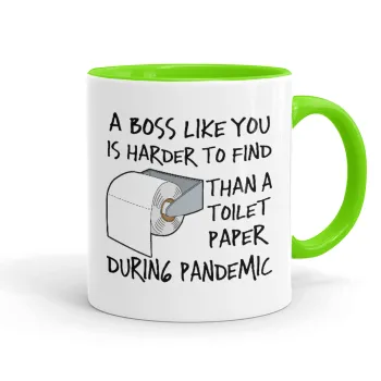 A boss like you is harder to find, than a toilet paper during pandemic, Mug colored light green, ceramic, 330ml