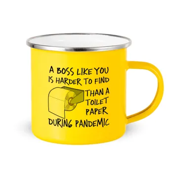 A boss like you is harder to find, than a toilet paper during pandemic, Κούπα Μεταλλική εμαγιέ Κίτρινη 360ml