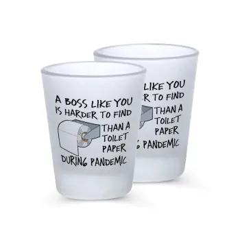 A boss like you is harder to find, than a toilet paper during pandemic, Σφηνοπότηρα γυάλινα 45ml του πάγου (2 τεμάχια)