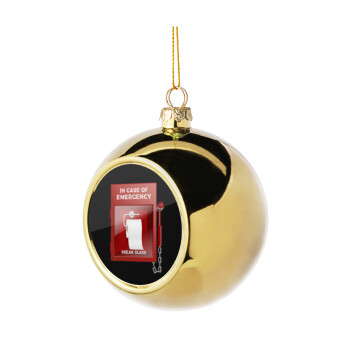 In case of emergency break the glass!, Χριστουγεννιάτικη μπάλα δένδρου Χρυσή 8cm