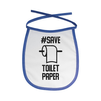 Save toilet Paper, Σαλιάρα μωρού αλέκιαστη με κορδόνι Μπλε