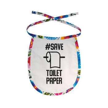 Save toilet Paper, Σαλιάρα μωρού αλέκιαστη με κορδόνι Χρωματιστή