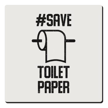Save toilet Paper, Τετράγωνο μαγνητάκι ξύλινο 6x6cm
