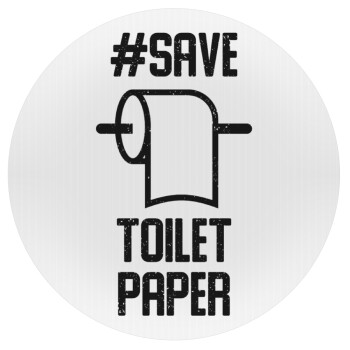 Save toilet Paper, Mousepad Στρογγυλό 20cm