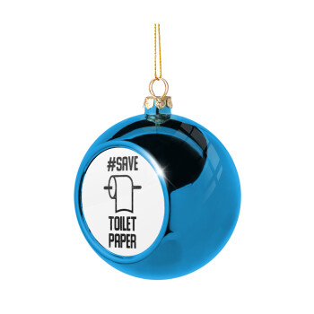 Save toilet Paper, Blue Christmas tree ball ornament 8cm
