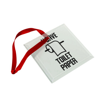Save toilet Paper, Christmas ornament, glass square ornament 9x9cm