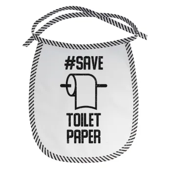 Save toilet Paper, Σαλιάρα μωρού αλέκιαστη με κορδόνι Μαύρη