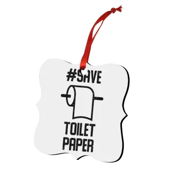 Save toilet Paper, Στολίδι Χριστουγεννιάτικο στολίδι polygon ξύλινο 7.5cm