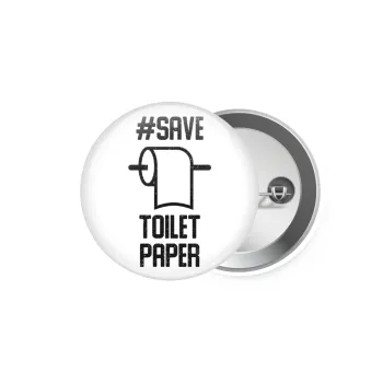 Save toilet Paper, Κονκάρδα παραμάνα 5.9cm