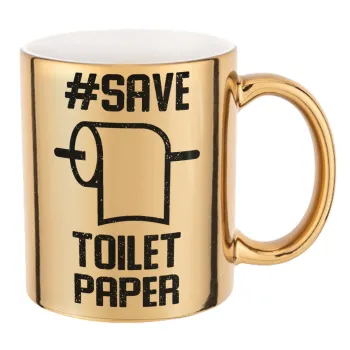 Save toilet Paper, Mug ceramic, gold mirror, 330ml