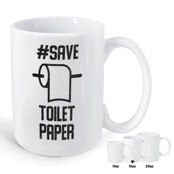 Save toilet Paper, Κούπα Mega, κεραμική, 450ml