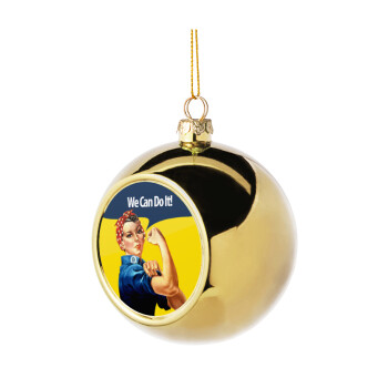 Rosie we can do it!, Χριστουγεννιάτικη μπάλα δένδρου Χρυσή 8cm