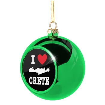 I Love Crete, Στολίδι Χριστουγεννιάτικη μπάλα δένδρου Πράσινη 8cm