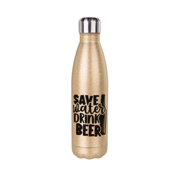 Save Water, Drink BEER, Μεταλλικό παγούρι θερμός Glitter χρυσό (Stainless steel), διπλού τοιχώματος, 500ml