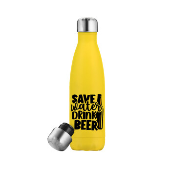 Save Water, Drink BEER, Yellow Stainless Steel Metallic Thermos, double-walled, 500ml