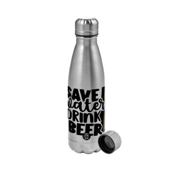 Save Water, Drink BEER, Metallic water bottle, stainless steel, 750ml