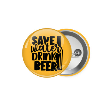 Save Water, Drink BEER, Κονκάρδα παραμάνα 5.9cm