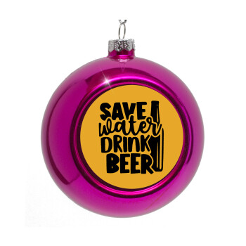 Save Water, Drink BEER, Στολίδι Χριστουγεννιάτικη μπάλα δένδρου Μωβ 8cm